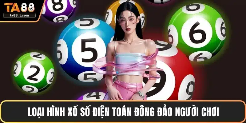 Loại hình xổ số điện toán đông đảo người chơi