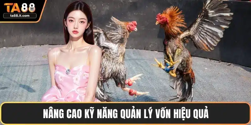Nâng cao kỹ năng quản lý vốn hiệu quả