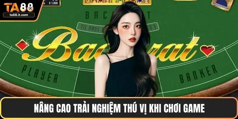 Nâng cao trải nghiệm thú vị khi chơi game
